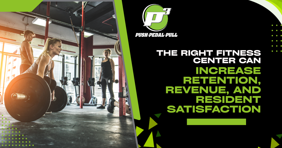 How the Right Fitness Center Can Increase Retention, Revenue, and Resident Satisfaction